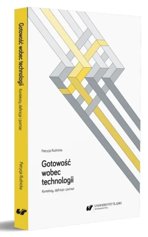 Gotowość wobec technologii. Konteksty, definicja.. - Patrycja Rudnicka - książka