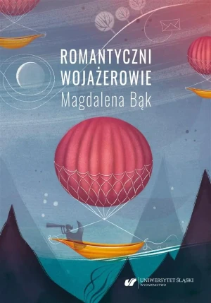 Romantyczni wojażerowie. Mickiewicza i Słowackiego - Magdalena Bąk - książka
