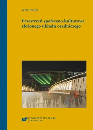 Przestrzeń społeczno-kulturowa złożonego układu... - Jerzy Runge - książka