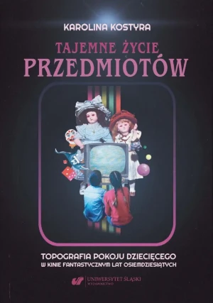 Tajemne życie przedmiotów - Karolina Kostyra - książka