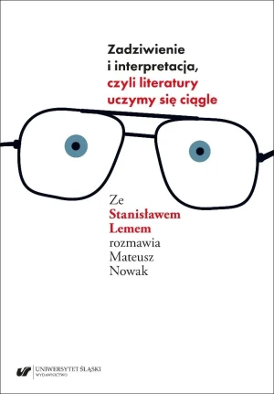 Zadziwienie i interpretacja, czyli literatury uczymy się ciągle - praca zbiorowa - książka
