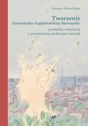 Tworzenie Górnośląsko-Zagłębiowskiej Metropolii - Zuzanna Neuve-Eglise - książka