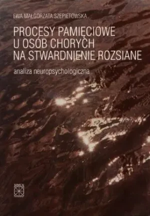 Procesy pamięciowe u osób chorych na stwardnienie rozsiane - Ewa Małgorzata Szepietowska - książka
