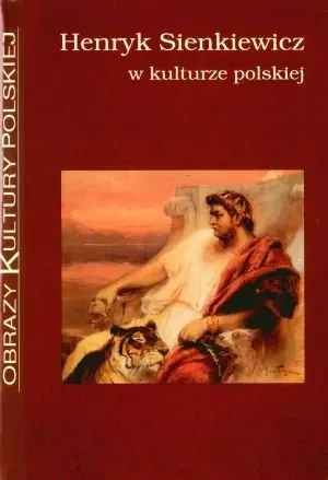 Henryk Sienkiewicz w kulturze polskiej -  Bujnicki Tadeusz (red.) - książka