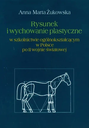 Rysunek i Wychowanie Plastyczne w Szkolnictwie Ogólnokształcącym w Polsce po II Wojnie Światowej - Nana Bekher - książka