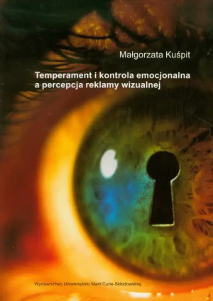 Temperament i kontrola emocjonalna a percepcja reklamy wizualnej - Kuśpit Małgorzata - książka
