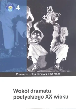Wokół dramatu poetyckiego XX wieku - Jarosław Cymerman, Anna Podstawka - książka
