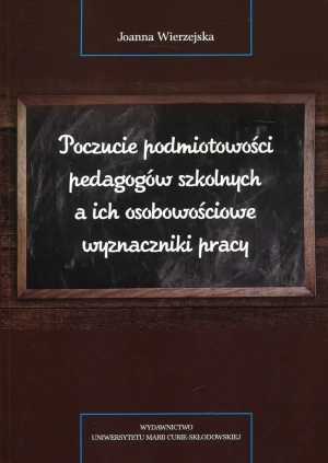 Poczucie podmiotowości pedagogów szkolnych a ich osobowościowe wyznaczniki pracy - Nana Bekher - książka