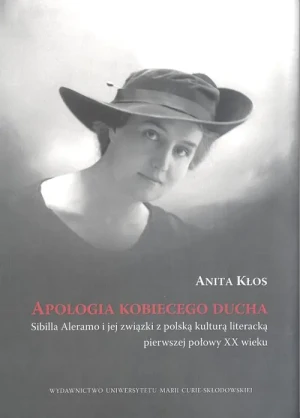 Apologia kobiecego ducha. Sibilla Aleramo i jej związki z polską kulturą literacką - praca zbiorowa - książka