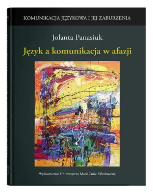 Język a komunikacja w afazji - Jolanta Panasiuk - książka
