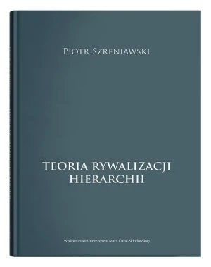 Teoria rywalizacji hierarchii - Piotr Szreniawski - książka