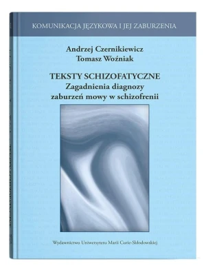 Teksty schizofatyczne. Zagadnienia diagnozy.. - Andrzej Czernikiweicz, Andrzej Woźniak - książka