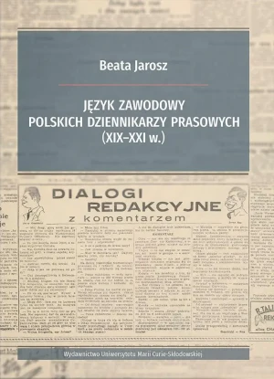 Język zawodowy polskich dziennikarzy prasowych - Beata Jarosz - książka