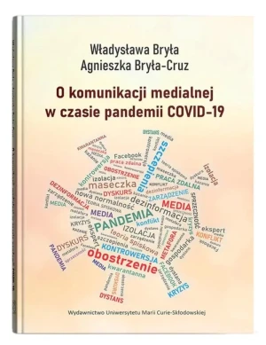 O komunikacji medialnej w czasie pandemii COVID-19 - Władysława Bryła, Agnieszka Bryła-Cruz - książka