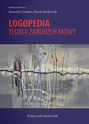 Logopedia. Teoria zaburzeń mowy wyd. 4 - red. Stanisław Grabias, Marek Kurkowski - książka