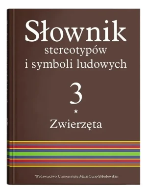 Słownik stereotypów i symboli ludowych T.3 - Stanisława Niebrzegowska-Bartmińska - książka