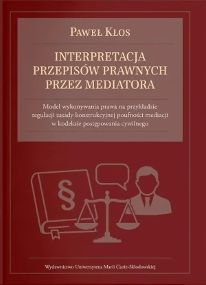 Interpretacja przepisów prawnych przez mediatora - Kłos Paweł - książka