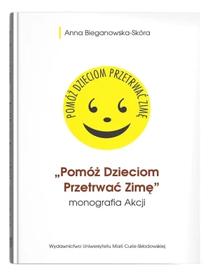 Pomóż Dzieciom Przetrwać Zimę- monografia Akcji - Anna Bieganowska-Skóra - książka