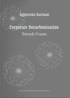 Corporate Decarbonisation. Towards Frames - Agnieszka Karman - książka