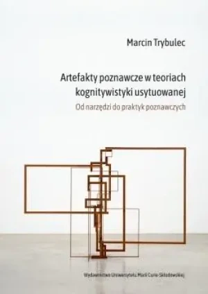 Artefakty poznawcze w teoriach kognitywistyki... - Marcin Trybulec - książka