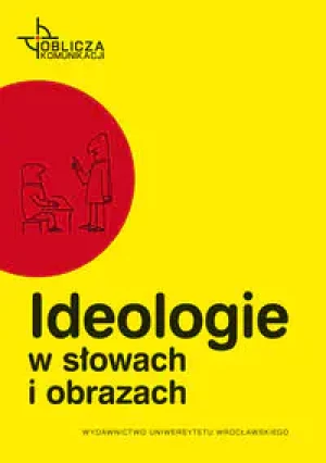 Ideologie w słowach i obrazach - praca zbiorowa - książka