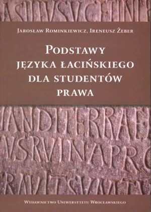 Podstawy języka łacińskiego dla studentów prawa - Jarosław Rominkiewicz, Ireneusz ¯eber - książka