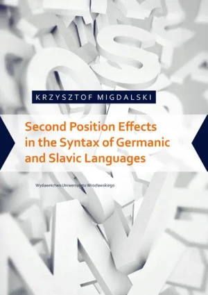 Second Position Effects in the Syntax of Germanic and Slavic Languages - Migdalski Krzysztof - książka