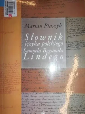 Słownik języka polskiego Samuela Bogumiła Lindego - Marian Ptaszyk - książka