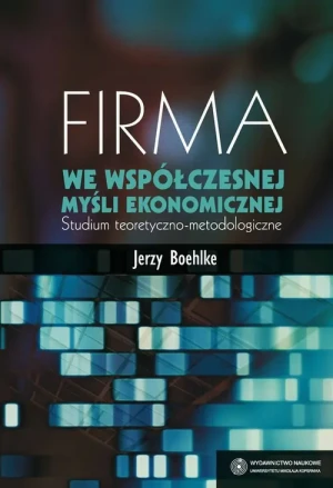 Firma we współczesnej myśli ekonomicznej - Jerzy Boehlke - książka