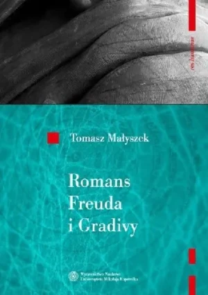 Romans Freuda i Gradivy. Rozważania o psychoanalizie - Tomasz Małyszek - książka