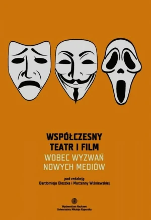 Współczesny teatr i film wobec wyzwań nowych mediów - Opracowanie zbiorowe - książka