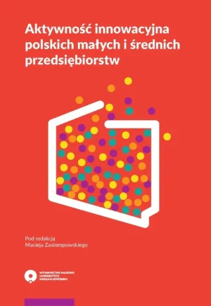 Aktywność innowacyjna polskich małych i średnich przedsiębiorstw - Opracowanie zbiorowe - książka