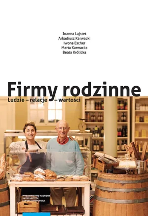 Firmy rodzinne. Ludzie – relacje – wartości - Lajstet Joanna, Karwacki Arkadiusz, Escher Iwona,  - książka