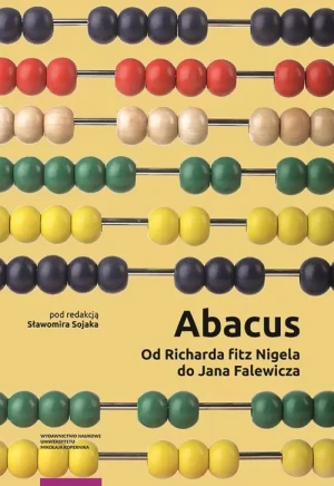 Abacus – od Richarda fitz Nigela do Jana Falewicza - Sławomir Sojak - książka