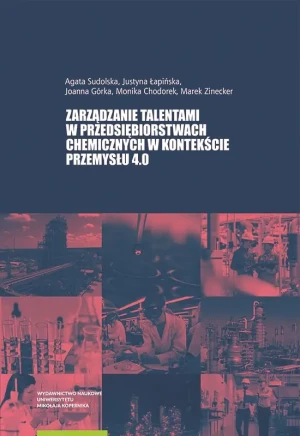 Zarządzanie talentami w przedsiębiorstwach chemicznych w kontekście Przemysłu 4.0 - Marek Zinecker - książka