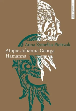 Atopie Johanna Georga Hamanna - Anna Żymełka-Pietrzak - książka