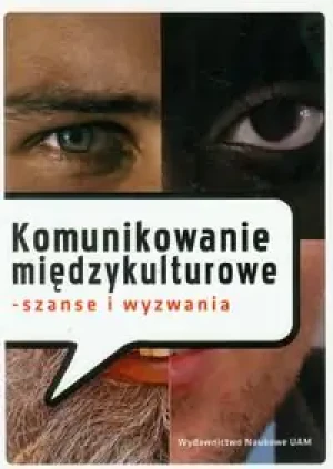 Komunikowanie międzykulturowe - szanse i wyzwania - opracowanie zbiorowe,  Jakub Isański - książka