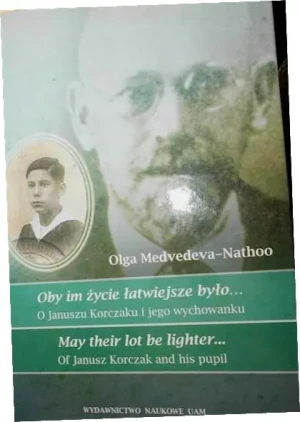 Oby im życie łatwiejsze było... O Januszu Korczaku i jego wychowanku - Medvedeva-Nathoo Olga - książka