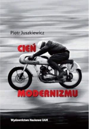Cień modernizmu - Juszkiewicz Piotr - książka