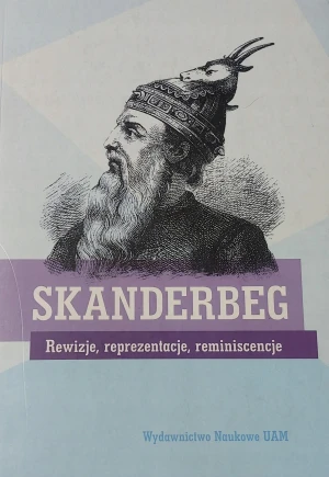 SKANDERBEG Rewizje, reprezentacje, reminiscencje -  - książka