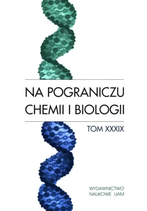 Na pograniczu chemii i biologii. Tom 39 -  - książka