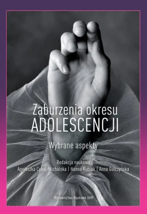 Zaburzenia okresu adolescencji Wybrane aspekty - praca zbiorowa, Małgorzata Cichecka-Wilk, Agnieszk - książka