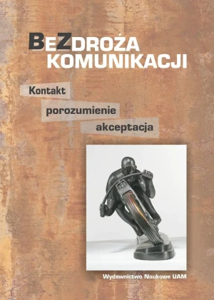 Bezdroża komunikacji. Kontakt, porozumienie, akceptacja - Opracowanie zbiorowe - książka