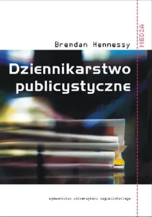 Dziennikarstwo publicystyczne - Brendan Hennessy - książka