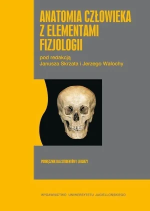 Anatomia człowieka z elementami fizjologii. Podręcznik dla studentów i lekarzy - Praca zbiorowa - książka