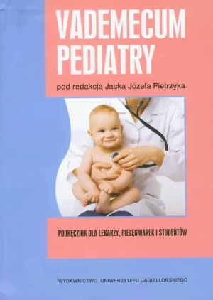 Vademecum pediatry. Podręcznik dla lekarzy, pielęgniarek i studentów - Jacek Pietrzyk  (red.) - książka