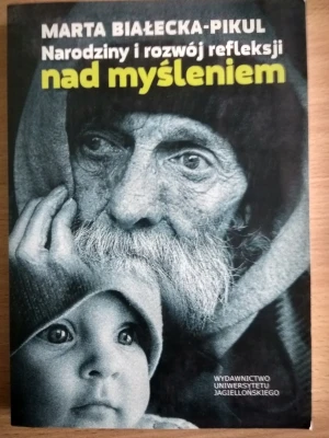 Narodziny i rozwój refleksji nad myśleniem - Białecka-Pikul Marta - książka