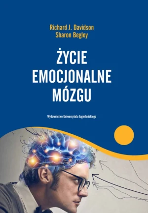 Życie emocjonalne mózgu - Richard J. Davidson, Sharon Begley - książka