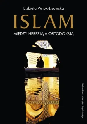 Islam Między herezją a ortodoksją - Wnuk-Lisowska Elżbieta - książka