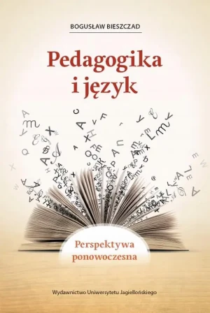 Pedagogika i język. Perspektywa ponowoczesna - Bieszczad Bogusław - książka